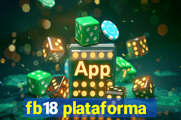 fb18 plataforma